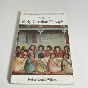 The Spirit of Early Christian Thought Seeking Face of God by Robert Louis Yale